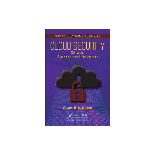 Cloud Security Concepts, Applications And Perspectives, Brij B. Gupta ...