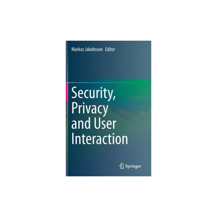 Security, Privacy and User Interaction, Markus Jakobsson