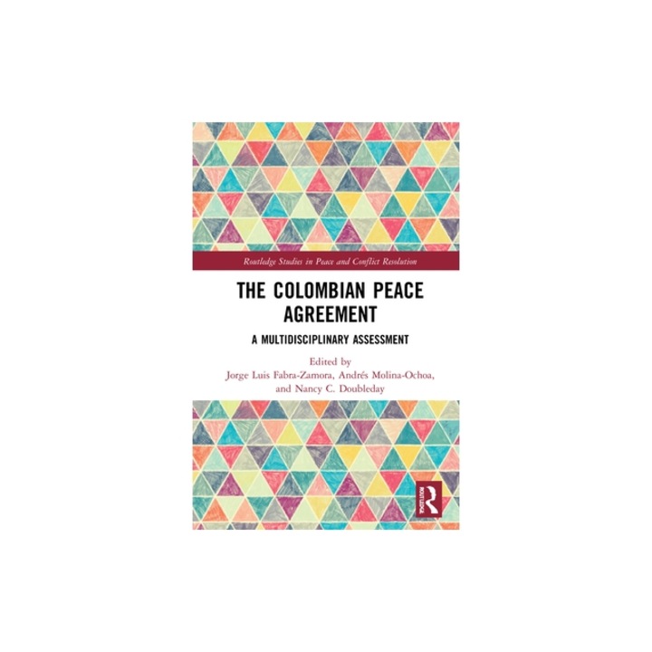 The Colombian Peace Agreement A Multidisciplinary Assessment, Jorge Luis Fabra-Zamora