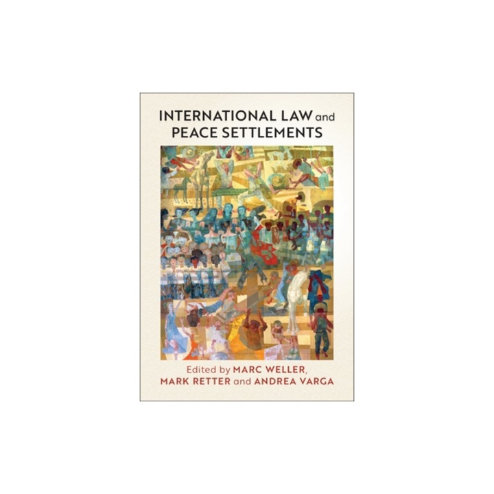 International Law and Peace Settlements, Marc Weller