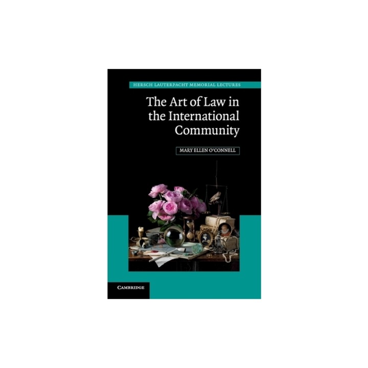 The Art of Law in the International Community, Mary Ellen O'Connell