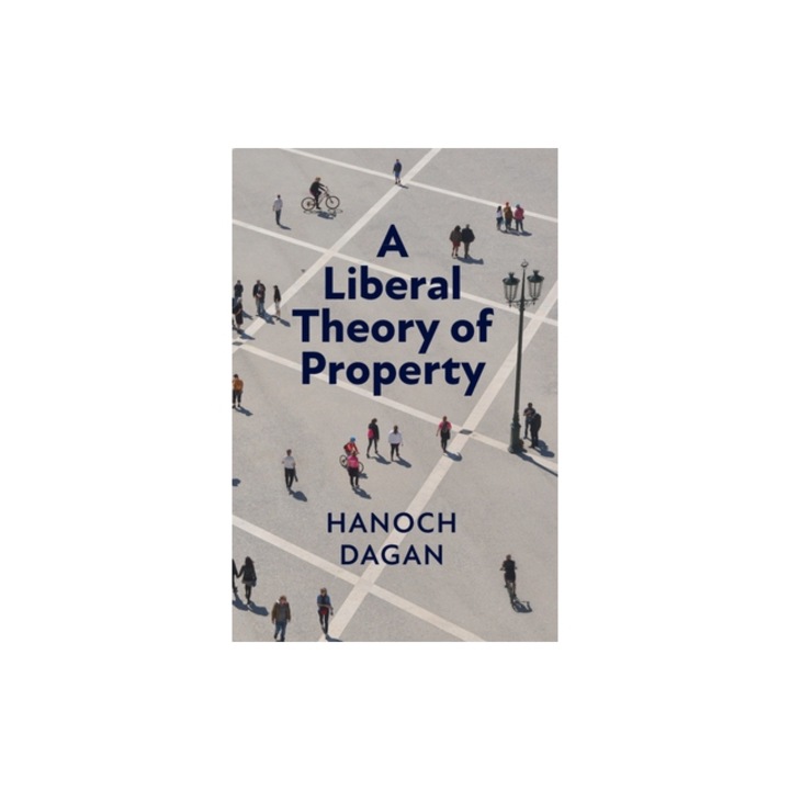 A Liberal Theory of Property, Hanoch Dagan