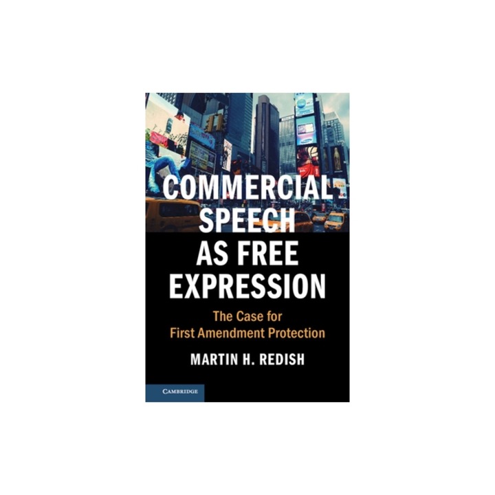 Commercial Speech as Free Expression The Case for First Amendment Protection, Martin H. Redish