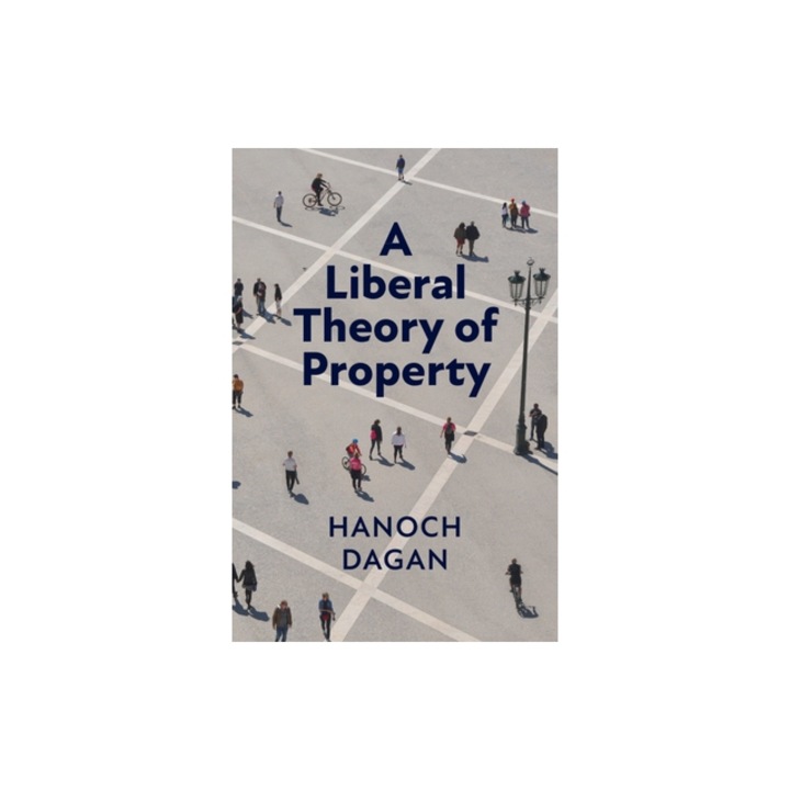 A Liberal Theory of Property, Hanoch Dagan