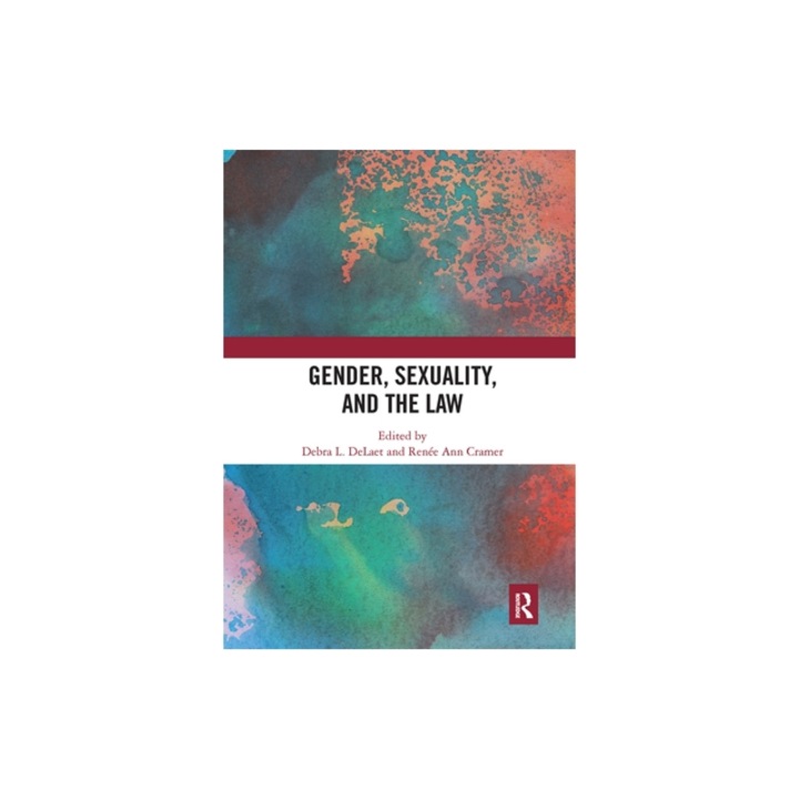 Gender, Sexuality, and the Law, Debra L. Delaet