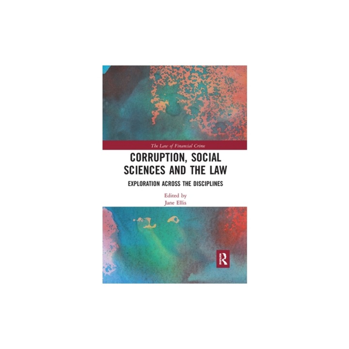 Corruption, Social Sciences and the Law Exploration Across the Disciplines, Jane Ellis