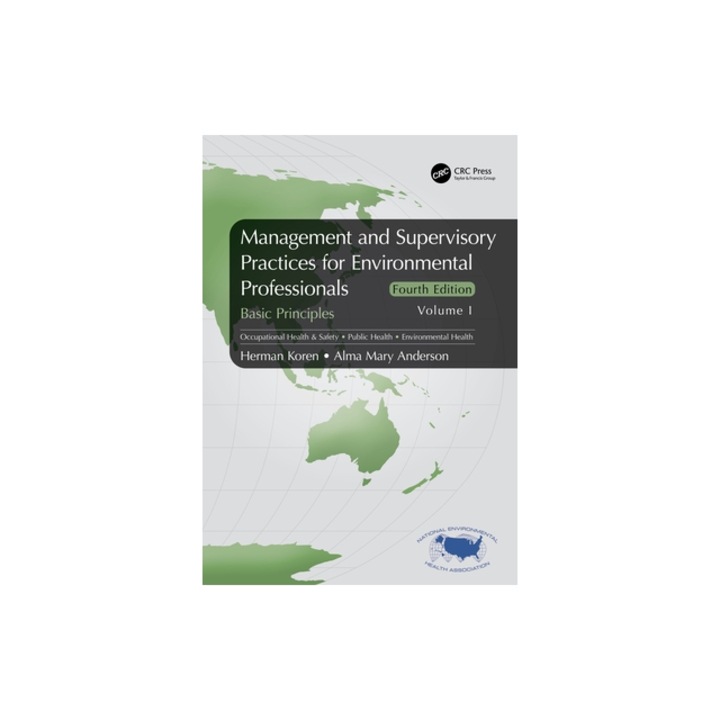 Management and Supervisory Practices for Environmental Professionals Basic Principles, Volume I, Herman Koren