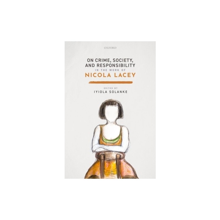 On Crime, Society, and Responsibility in the Work of Nicola Lacey, Iyiola Solanke