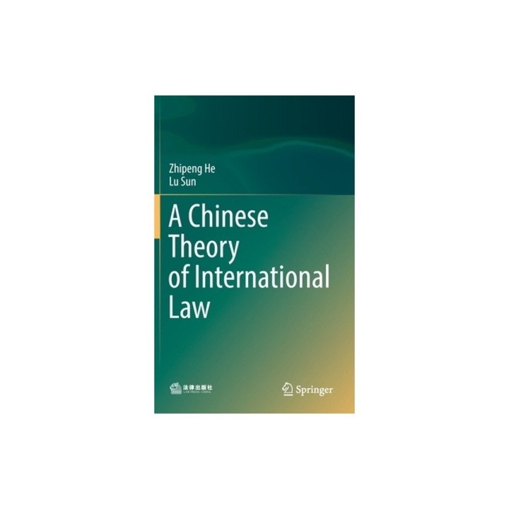 A Chinese Theory of International Law, Zhipeng He