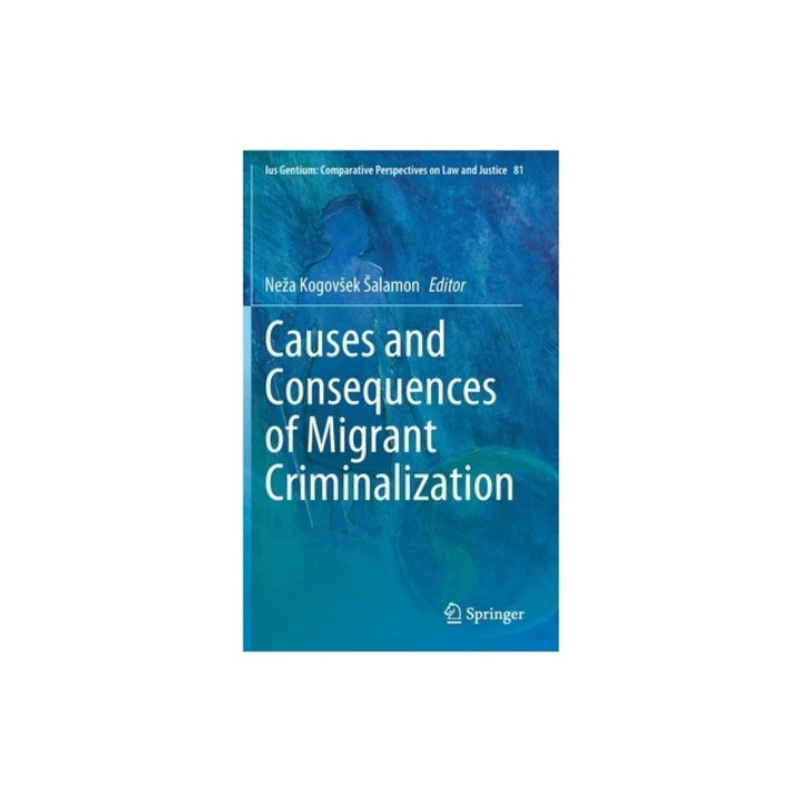 Causes and Consequences of Migrant Criminalization, Neza Kogovsek Salamon