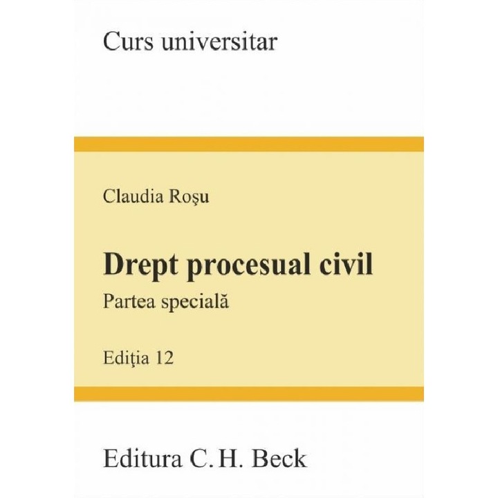 Drept Procesual Civil. Partea Speciala. Ed. 12 - Claudia Rosu
