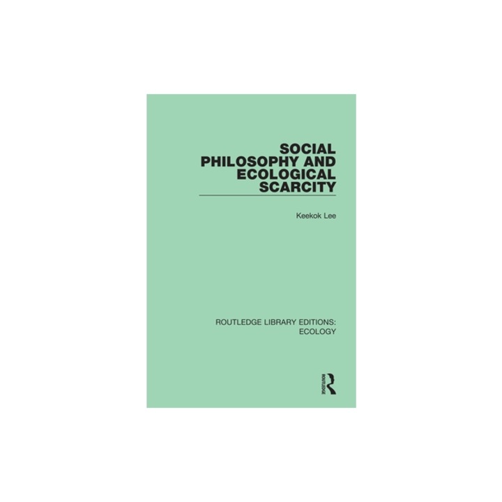 Social Philosophy and Ecological Scarcity, Keekok Lee