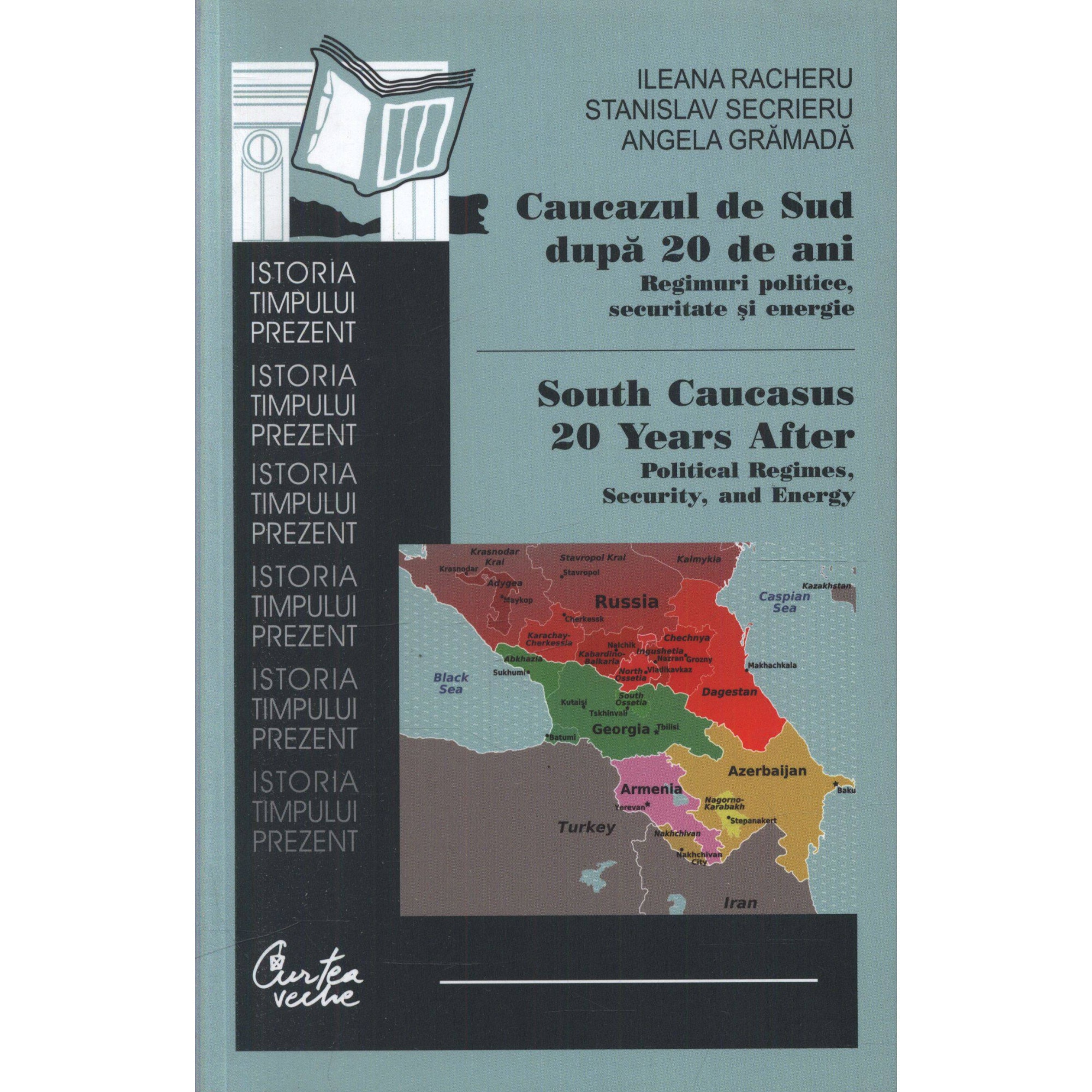 Caucazul de Sud dupa 20 de ani - Ileana Racheru,Stanislav Secrieru,Angela Gramada