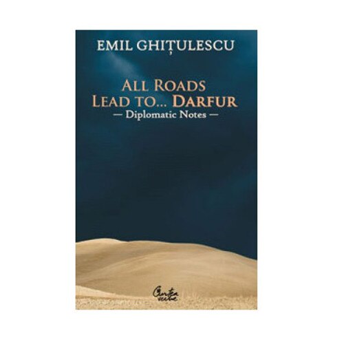 All Roads Lead to… Darfur - Diplomatic Notes - Emil Ghitulescu