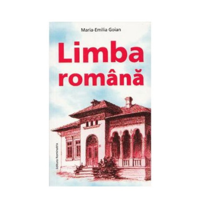 Limba romana - Maria-Emilia Goian