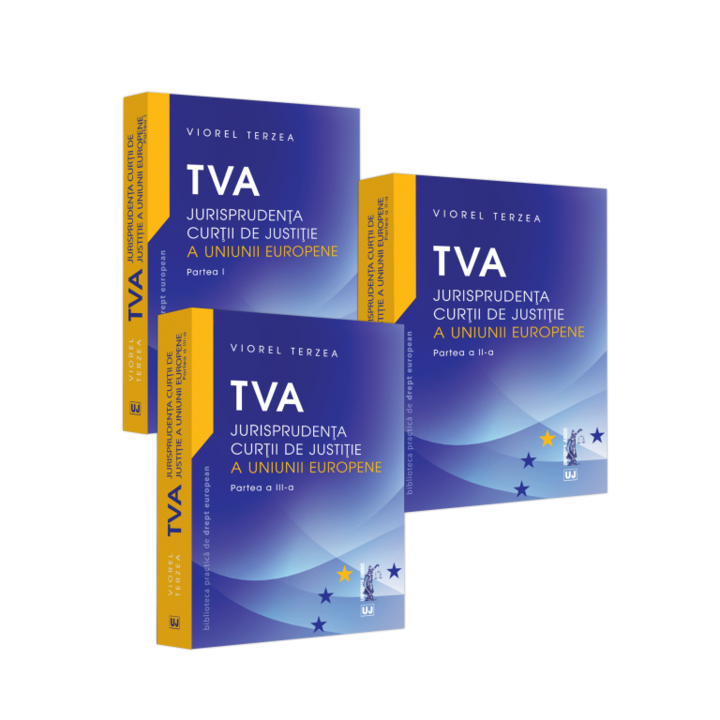 TVA - jurisprudenta curtii de justitie a Uniunii Europene vol. I + II + III, Viorel Terzea