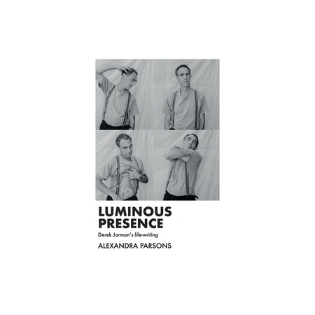 Luminous Presence Derek Jarman's Life-Writing - eMAG.ro