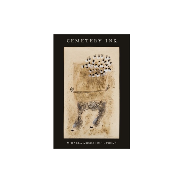 Cemetery Ink Poems, Mihaela Moscaliuc