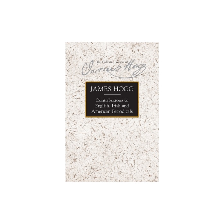 Contributions to English, Irish and American Periodicals, James Hogg