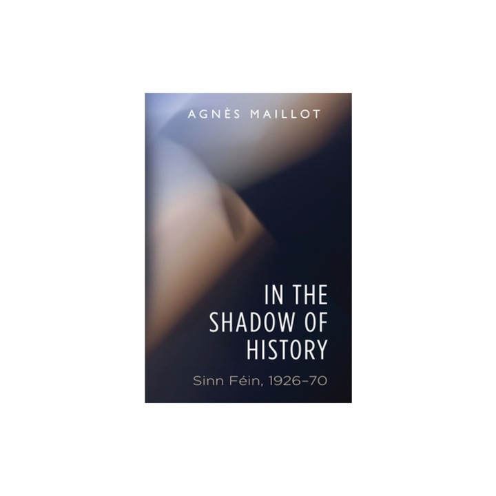 In the Shadow of History Sinn F, Agn Maillot