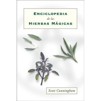 Enciclopedia de Las Hierbas Magicas = Cunningham's Encyclopedia of Magical Herbs - Scott Cunningham Enciclopedia de Las Hierbas Magicas = Cunningham's Encyclopedia of Magical Herbs - Scott Cunningham