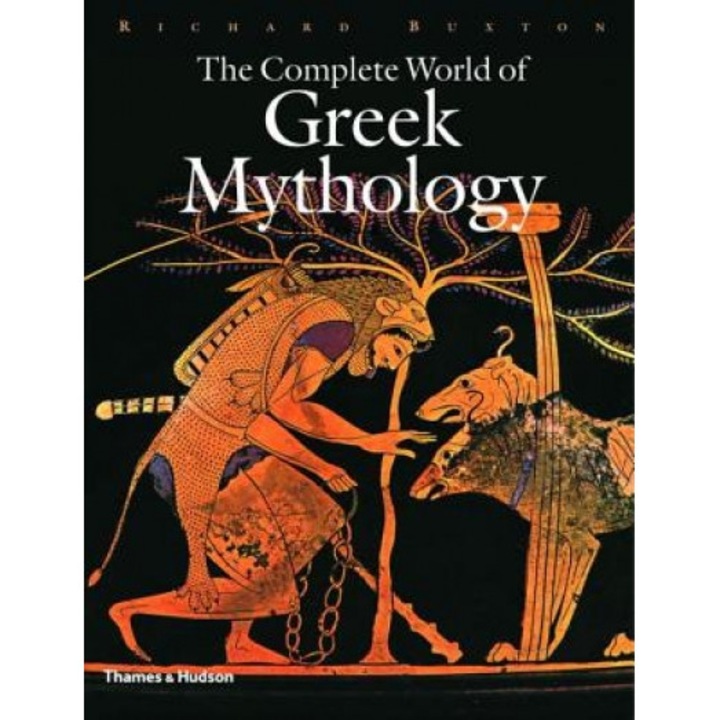 The Complete World of Greek Mythology, Richard Buxton
