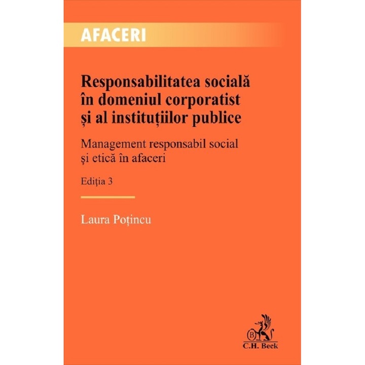 Responsabilitatea Sociala In Domeniul Corporatist Si Al Institutiilor Publice Ed.3 - Laura Potincu
