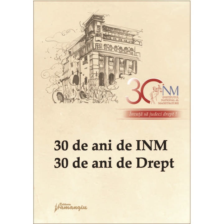 30 de ani de INM. 30 de ani de Drept