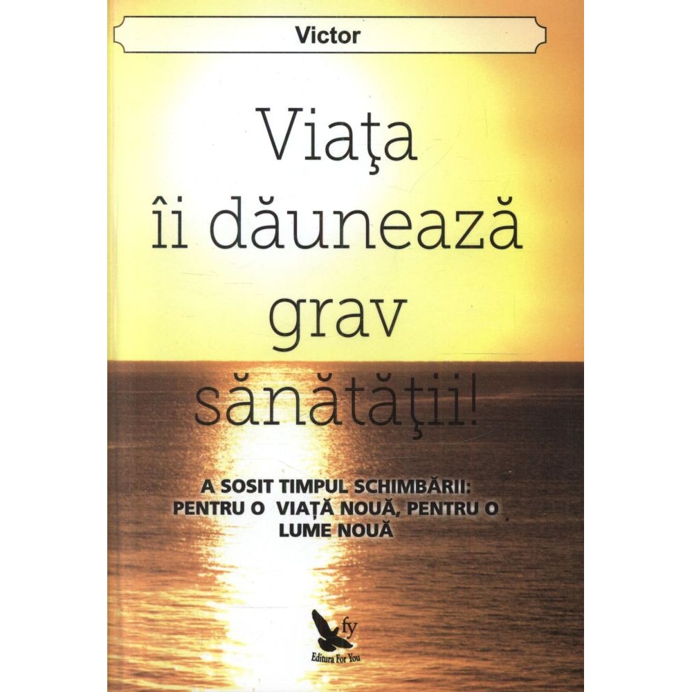 Viata ii dauneaza grav sanatatii! - Victor