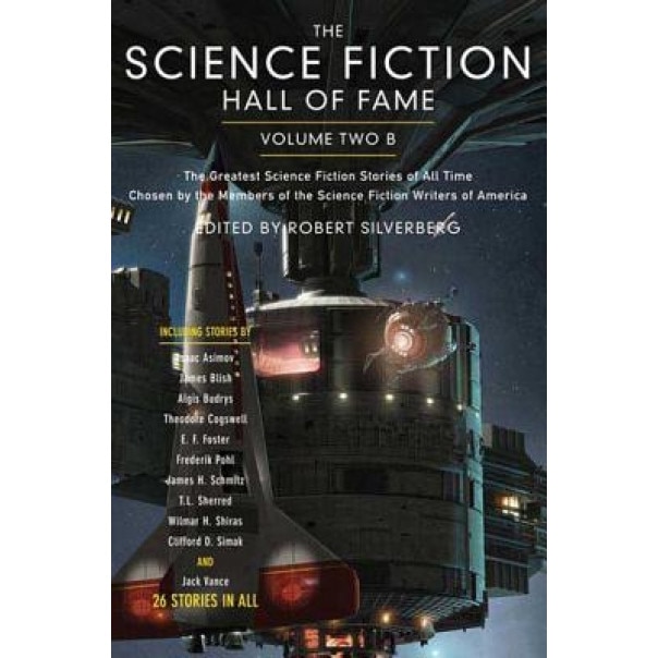 The Science Fiction Hall of Fame: The Greatest Science Fiction Novellas of All Time Chosen by the Members of the Science Fiction Writers of America,