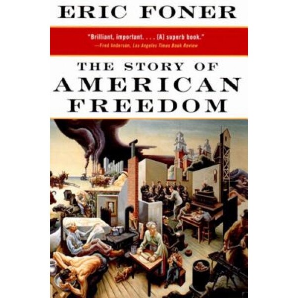 The Story Of American Freedom Eric Foner Emagro