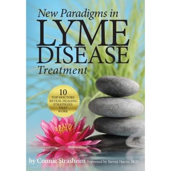 New Paradigms in Lyme Disease Treatment: 10 Top Doctors Reveal Healing Strategies That Work - Connie Strasheim (Author) New Paradigms in Lyme Disease Treatment: 10 Top Doctors Reveal Healing Strategies That Work - Connie Strasheim (Author)