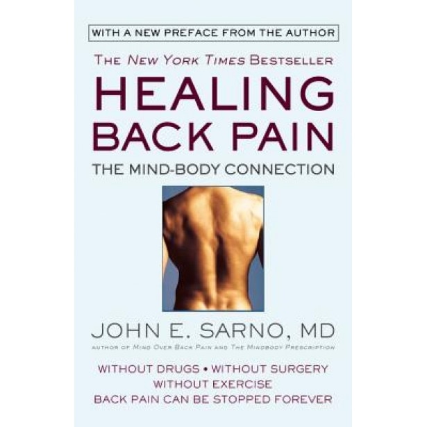 Healing Back Pain: The Mind-Body Connection, John E. Sarno