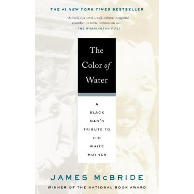 The Color of Water: A Black Man's Tribute to His White Mother, James McBride