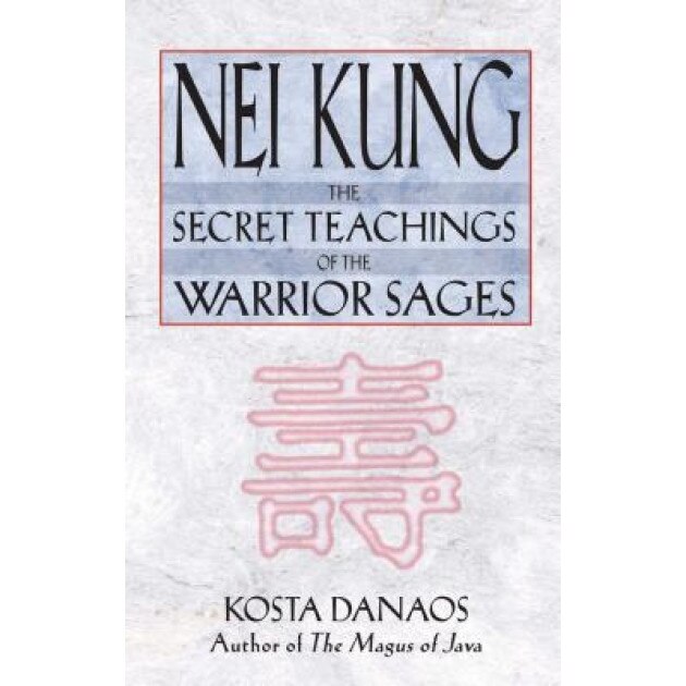 Nei Kung: The Secret Teachings of the Warrior Sages, Kosta Danaos