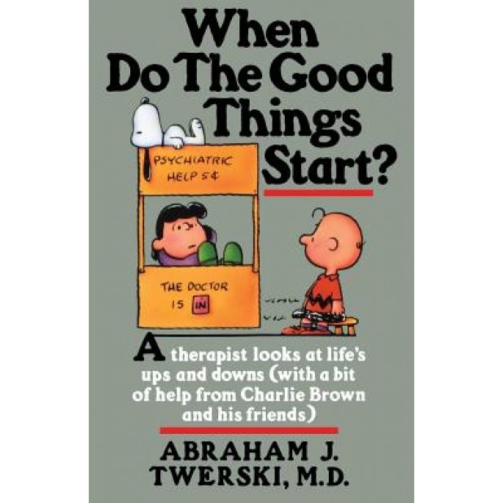 When Do the Good Things Start?, Abraham J. Twerski