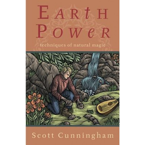 Earth Power Earth Power: Techniques of Natural Magic Techniques of Natural Magic - Scott Cunningham