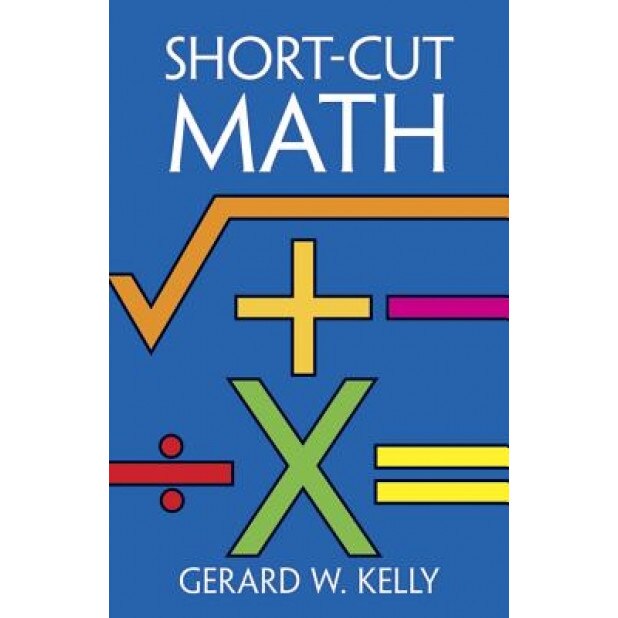 Short-Cut Math, Gerard W. Kelly