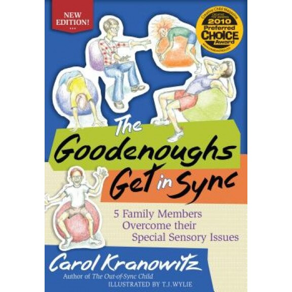 The Goodenoughs Get in Sync: 5 Family Members Overcome Their Special Sensory Issues, Carol Stock Kranowitz