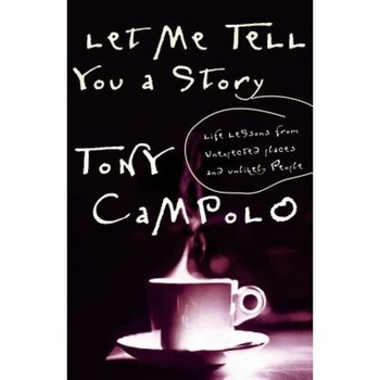 Let Me Tell You a Story, Tony Campolo, Anthony Campolo Let Me Tell You a Story, Tony Campolo, Anthony Campolo