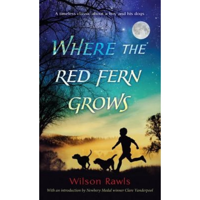Where the Red Fern Grows: The Story of Two Dogs and a Boy, Wilson Rawls