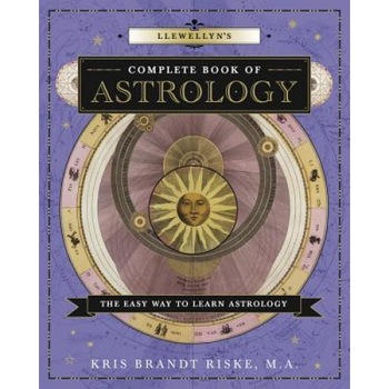 Llewellyn's Complete Book of Astrology: The Easy Way to Learn Astrology - KRIS BRANDT RISKE Llewellyn's Complete Book of Astrology: The Easy Way to Learn Astrology - KRIS BRANDT RISKE