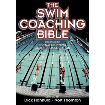 The Swim Coaching Bible, Nort Thornton The Swim Coaching Bible, Nort Thornton