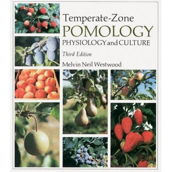 Temperate-Zone Pomology: Physiology and Culture, Third Edition, Melvin Neil Westwood Temperate-Zone Pomology: Physiology and Culture, Third Edition, Melvin Neil Westwood