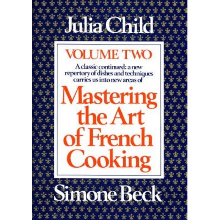 Mastering the Art of French Cooking, Volume 2, Julia Child, Louisette Bertholle