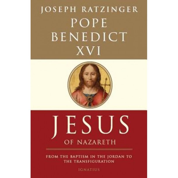 Jesus of Nazareth: From the Baptism in the Jordan to the Transfiguration, Benedict XVI