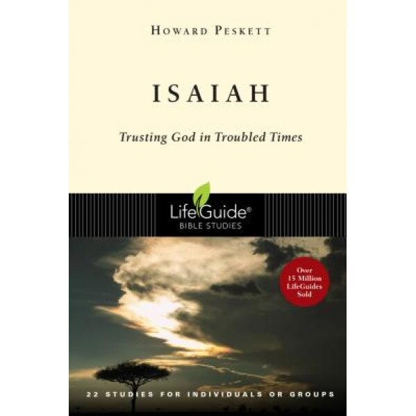 Isaiah: Trusting God in Troubled Times, Howard Peskett