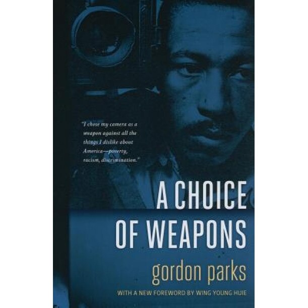 A Choice of Weapons, Gordon Parks