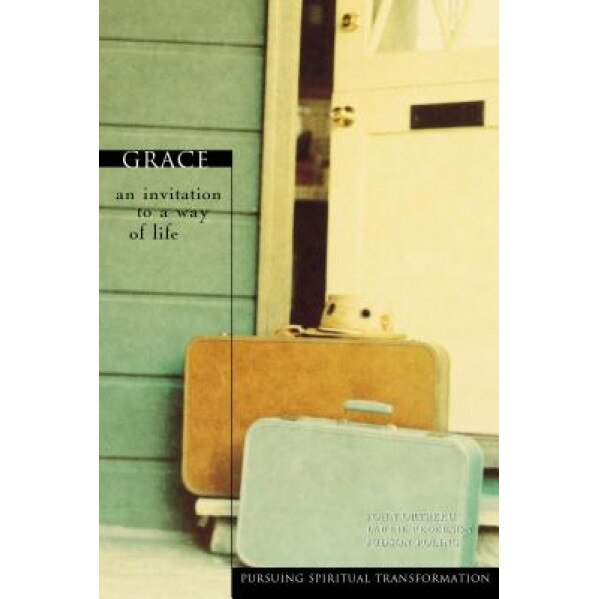 Grace: An Invitation to a Way of Life, John Ortberg, Laurie Pederson, Judson Poling