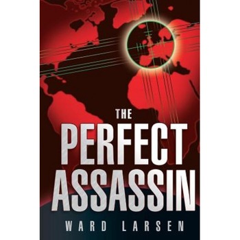 The Perfect Assassin, Ward Larsen The Perfect Assassin, Ward Larsen
